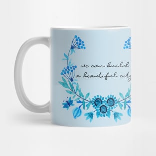 We Can Build a Beautiful City Mug